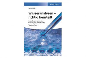 Wasseranalysen - richtig beurteilt: Grundlagen, Parameter, Wassertypen, Inhaltsstoffe